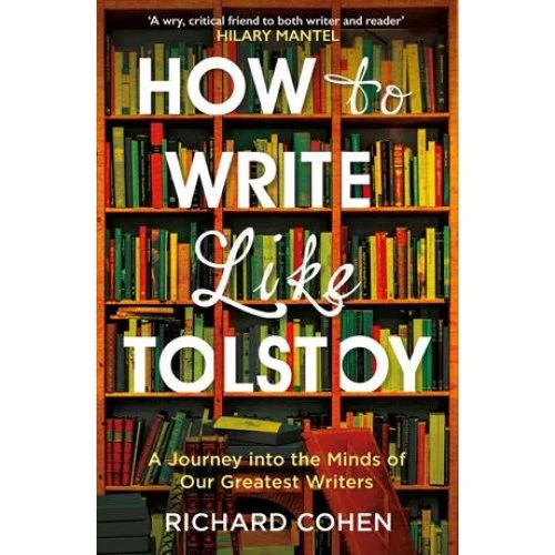 Richard Cohen: How to Write Like Tolstoy - Bog