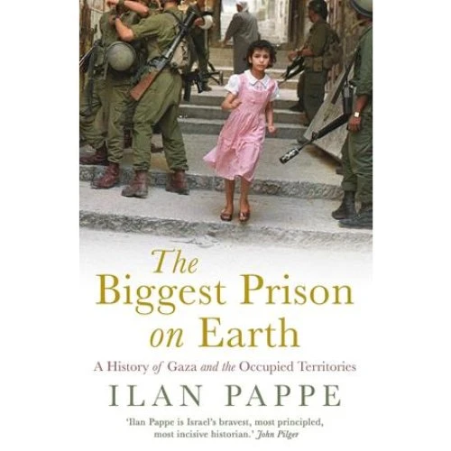 Ilan Pappé: The Biggest Prison on Earth - Bog