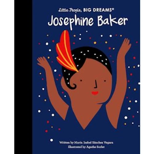 Josephine Baker - Little People, BIG DREAMS - Maria Isabel Sanchez Vegara