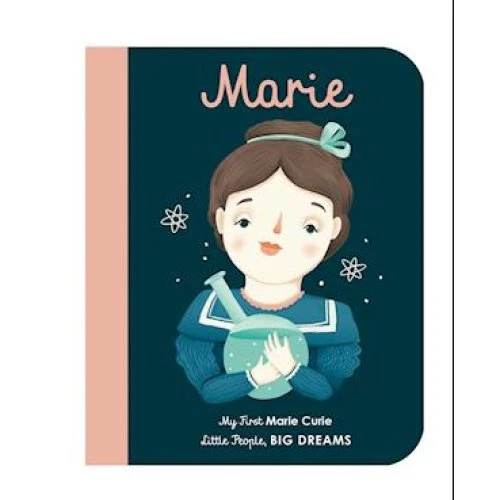 Little People, BIG DREAMS: Marie Curie - Board Book