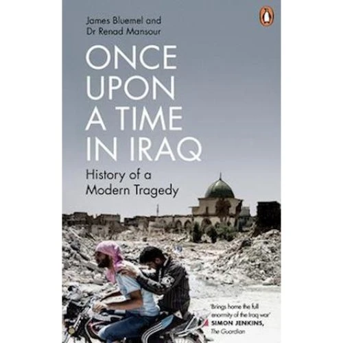 Once Upon a Time in Iraq - Renad Mansour & James Bluemel (Bog)