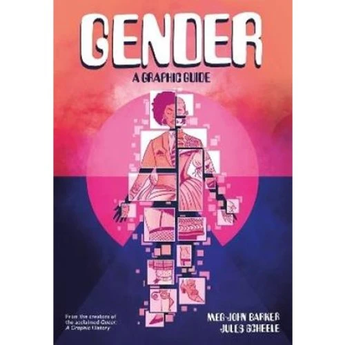 Gender: A Graphic Guide - Meg John Barker & Jules Scheele