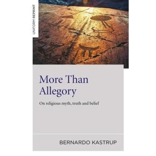 Bernardo Kastrup - More Than Allegory (Bog)