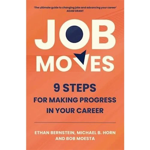 Job Moves - Michael B. Horn, Bob Moesta & Ethan Bernstein (Bog)