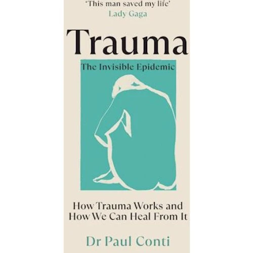Paul Conti: Trauma: The Invisible Epidemic - Bog