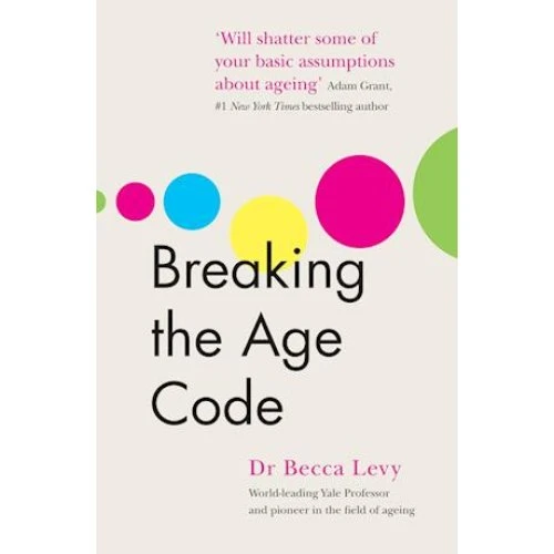 Becca Levy: Breaking the Age Code - Bog