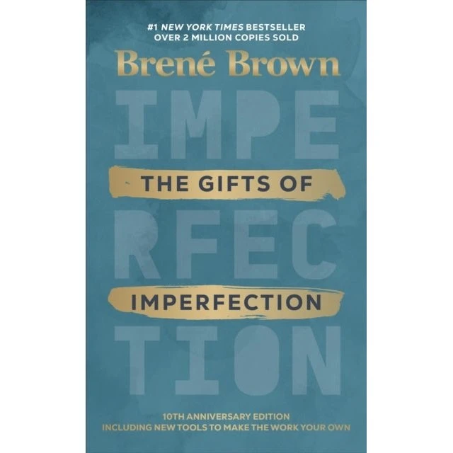 Brené Brown: The Gifts of Imperfection (10th Anniversary Edition)