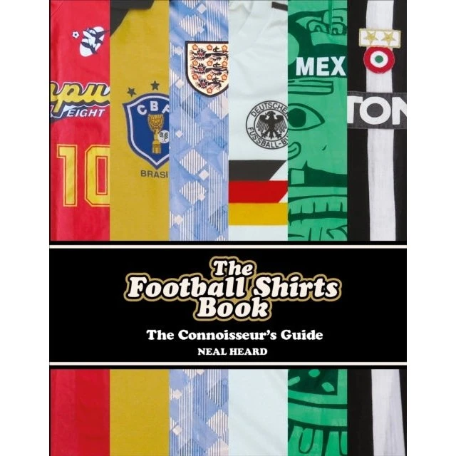 The Football Shirts Book af Neal Heard
