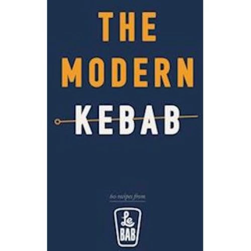 Le Bab: The Modern Kebab - Kogebog
