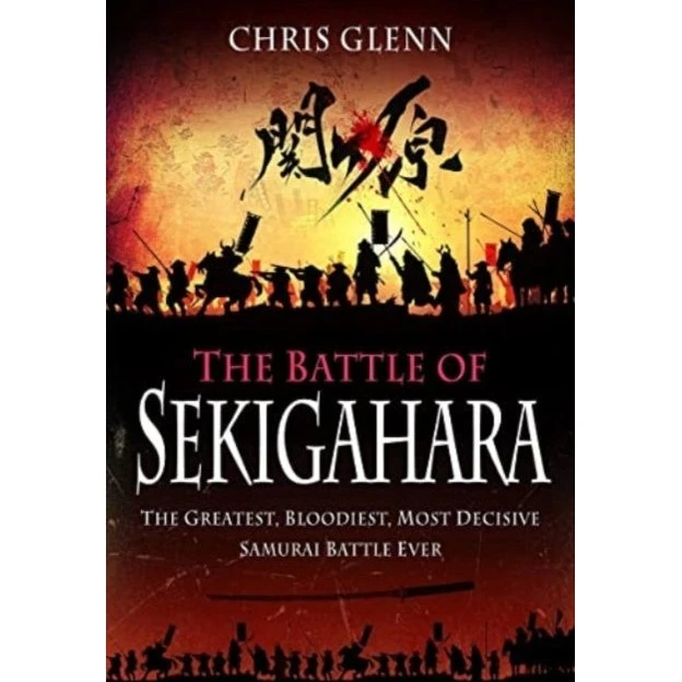 The Battle of Sekigahara - Chris Glenn