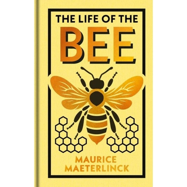 Arcturus The Life of the Bee - Ornate Classics Gift Edition