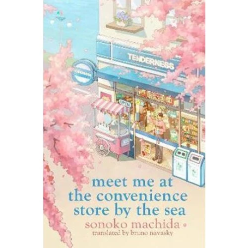 Sonoko Machida: Meet Me at the Convenience Store by the Sea