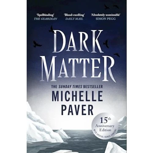 Michelle Paver: Dark Matter - 15th Anniversary Edition