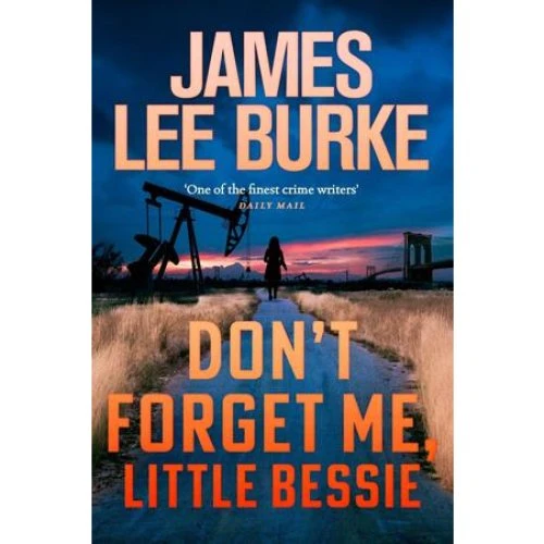 James Lee Burke - Don't Forget Me, Little Bessie (Bog)