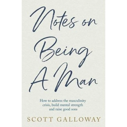 Scott Galloway: Notes on Being a Man - Bog