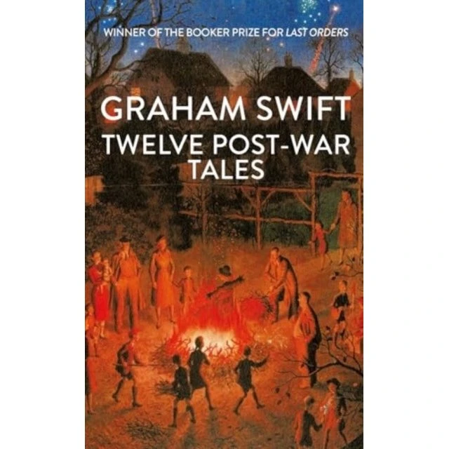 Graham Swift: Twelve Post-War Tales