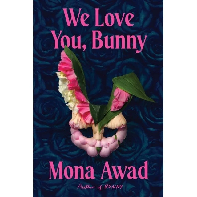 Mona Awad: We Love You Bunny