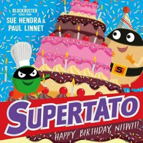 Supertato: Happy Birthday, Nitwit - Sue Hendra & Paul Linnet