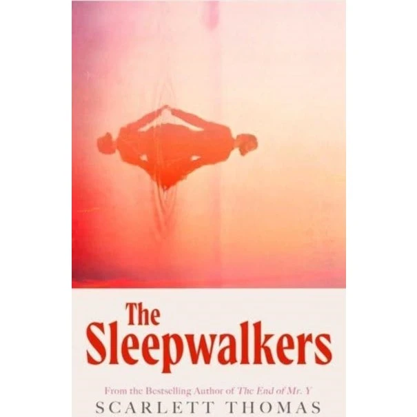 Scarlett Thomas: The Sleepwalkers