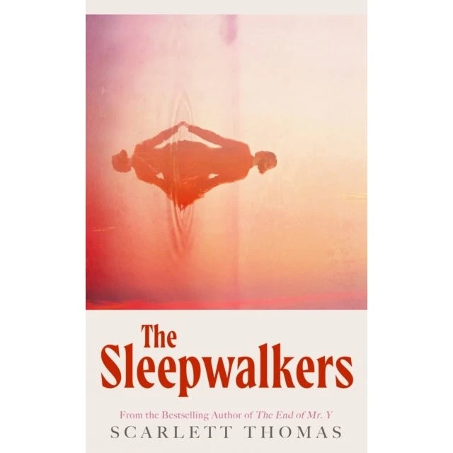 Scarlett Thomas: The Sleepwalkers