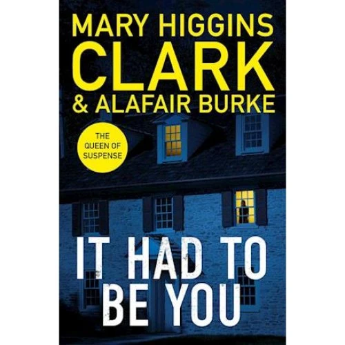 Mary Higgins Clark & Alafair Burke: It Had To Be You (Bog)