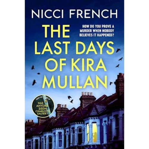 Nicci French: The Last Days of Kira Mullan (Bog)