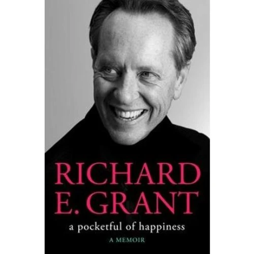 Richard E. Grant: A Pocketful of Happiness (Bog)