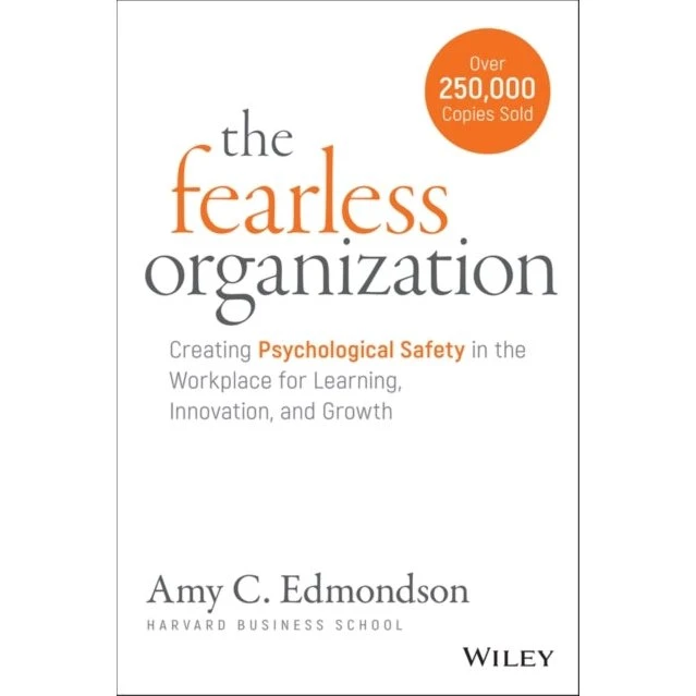 The Fearless Organization - Amy C. Edmondson