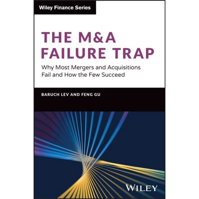 The M&A Failure Trap af Baruch Lev og Feng Gu