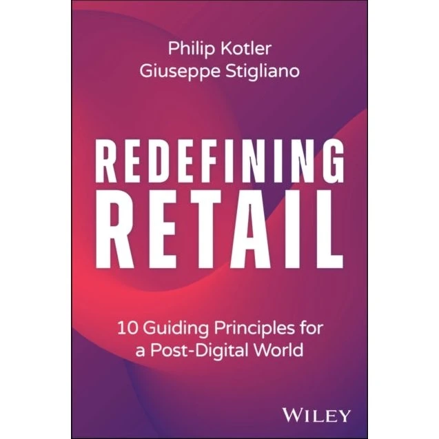Redefining Retail: Philip Kotler & Giuseppe Stigliano