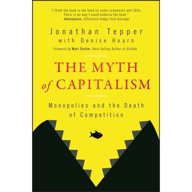 The Myth of Capitalism - Jonathan Tepper