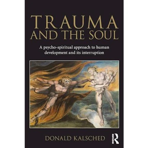 Donald Kalsched: Trauma and the Soul - Bog