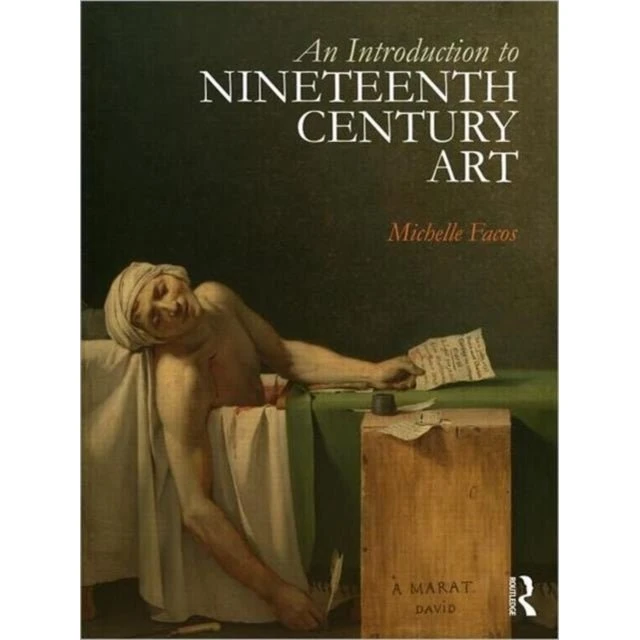 An Introduction to Nineteenth-century Art - Michelle Facos