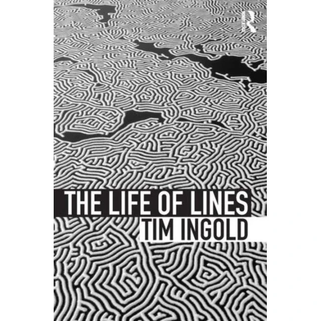 Tim Ingold: The Life of Lines