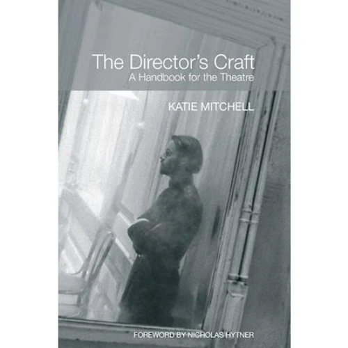 The Director's Craft - Nicholas Hytner & Katie Mitchell (Bog)