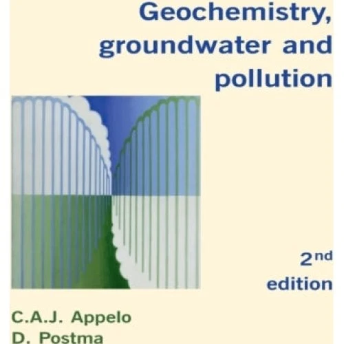 Geochemistry, Groundwater and Pollution - D. Postma & C.A.J. Appelo