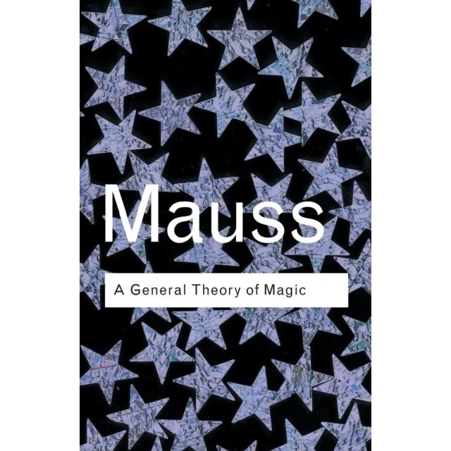 Marcel Mauss: A General Theory of Magic
