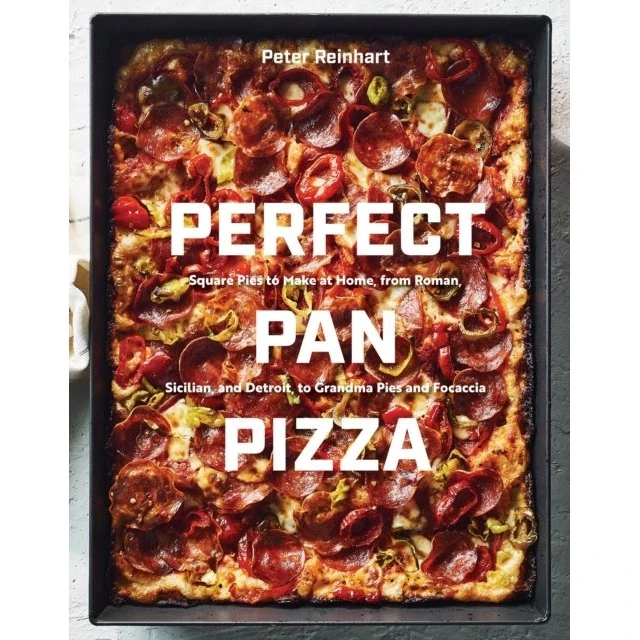 Peter Reinhart: Perfect Pan Pizza