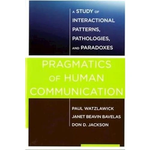 Pragmatics of Human Communication - Paul Watzlawick m.fl. (Bog)