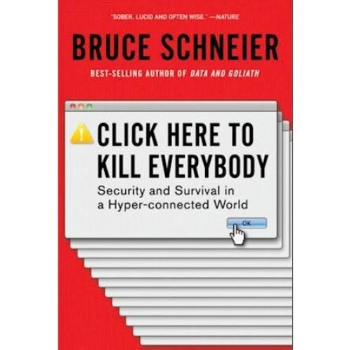 Bruce Schneier: Click Here to Kill Everybody (Bog)