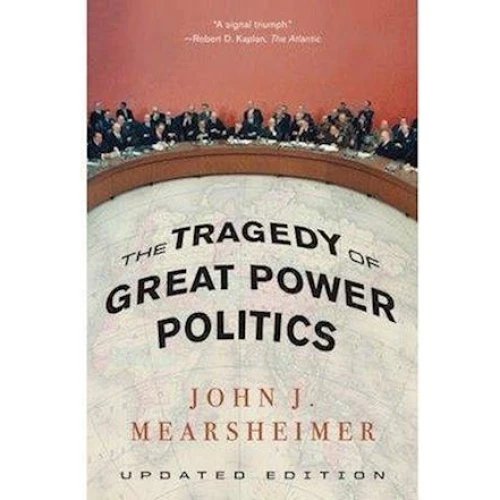The Tragedy of Great Power Politics - John J. Mearsheimer