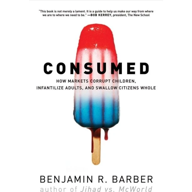 Consumed af Benjamin R. Barber