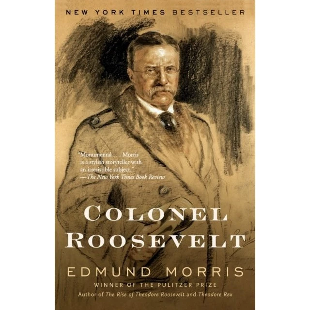 Colonel Roosevelt - Edmund Morris