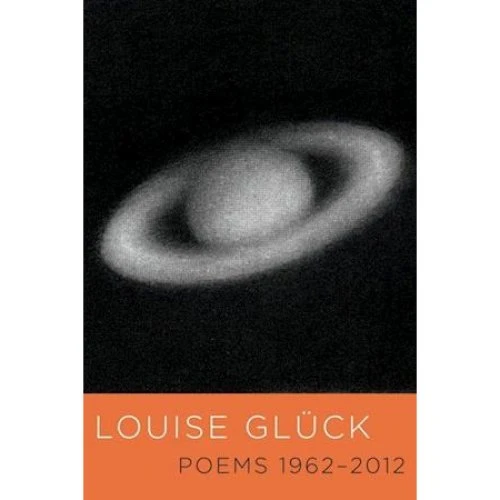 Louise Glück: Poems 1962-2012 (Paperback)
