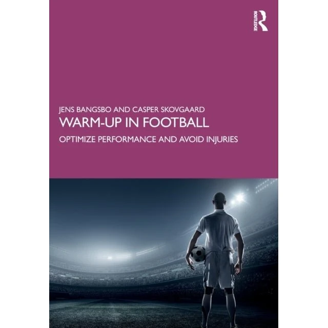 Warm-up in Football - Jens Bangsbo & Casper Skovgaard