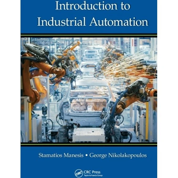Introduction to Industrial Automation - Stamatios Manesis & G. Nikolakopoulos