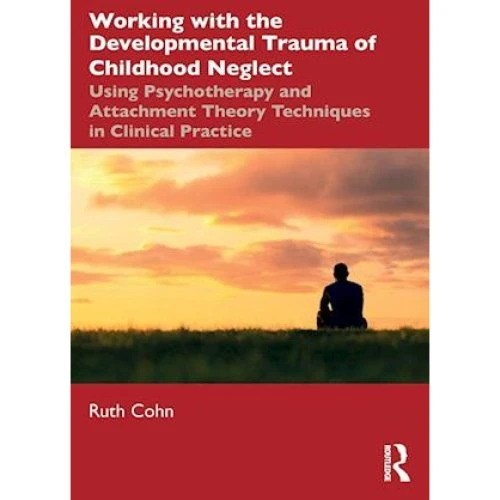 Ruth Cohn: Working with the Developmental Trauma of Childhood Neglect