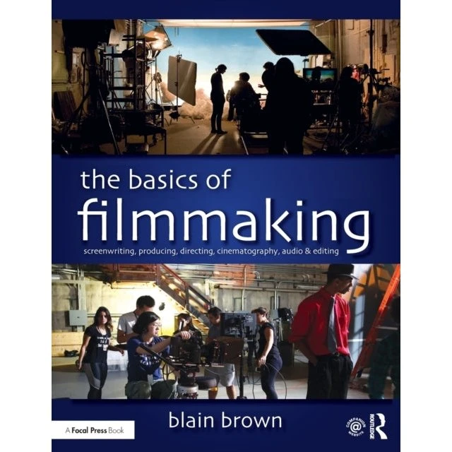 The Basics of Filmmaking - Blain Brown