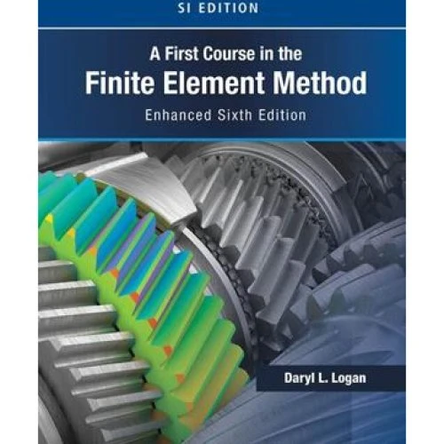 Daryl Logan: A First Course in the Finite Element Method, SI Version