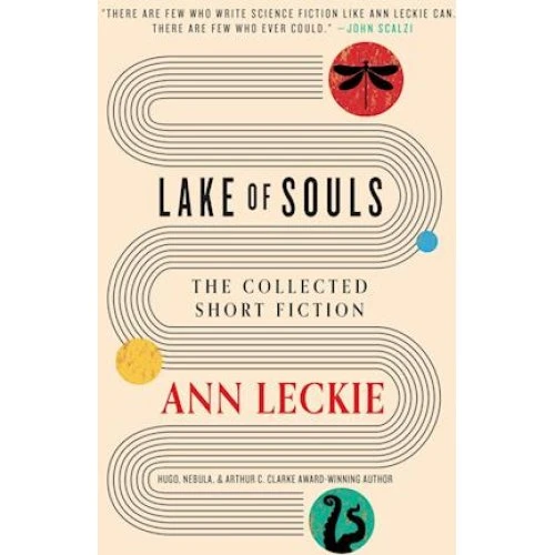 Ann Leckie: Lake of Souls: The Collected Short Fiction - Bog